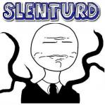 Slenturd's Avatar